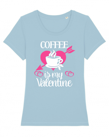 Coffee Is My Valentine Sky Blue