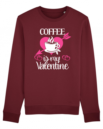 Coffee Is My Valentine Burgundy