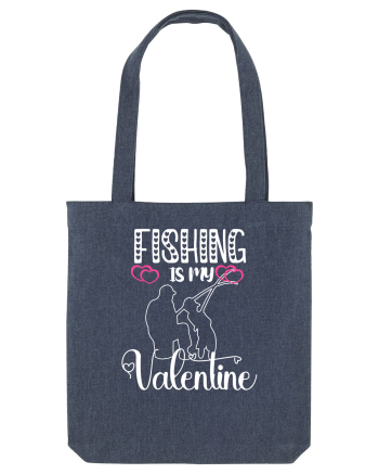 Fishing Is My Valentine Midnight Blue