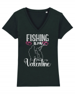 Fishing Is My Valentine Tricou mânecă scurtă guler V Damă Evoker