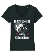 Fishing Is My Valentine Tricou mânecă scurtă guler V Damă Evoker