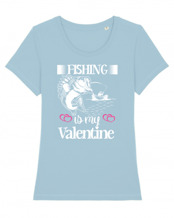 Fishing Is My Valentine Sky Blue
