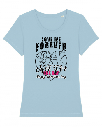 Love Me Forever Not For One Day / pentru cupluri Sky Blue