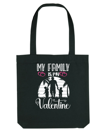 My Family Is My Valentine Black