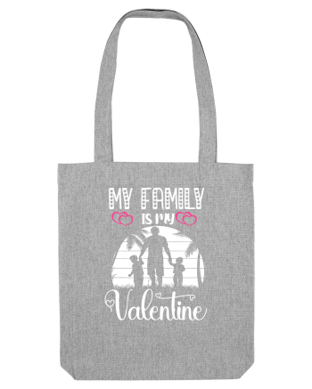 My Family Is My Valentine Heather Grey