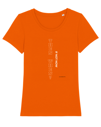 If not now then when? Bright Orange