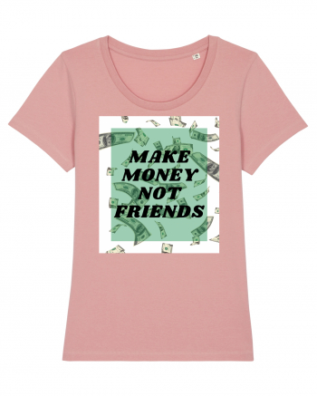 Make money not friends Canyon Pink