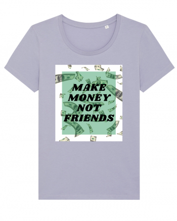Make money not friends Lavender