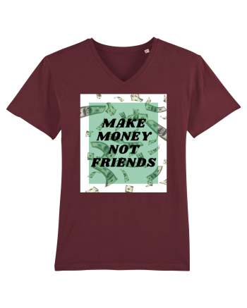 Make money not friends Burgundy