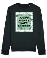 Make money not friends Bluză mânecă lungă Unisex Rise
