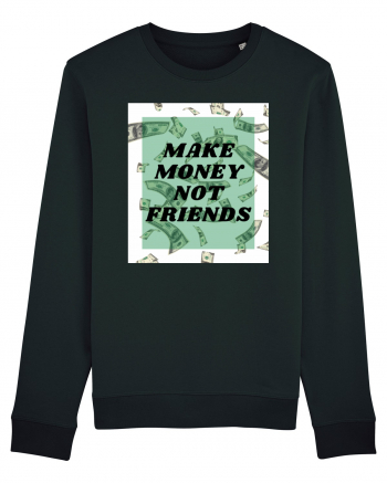 Make money not friends Black