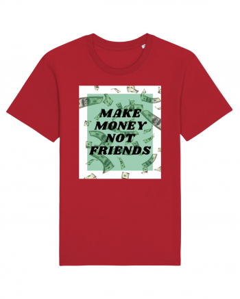 Make money not friends Red