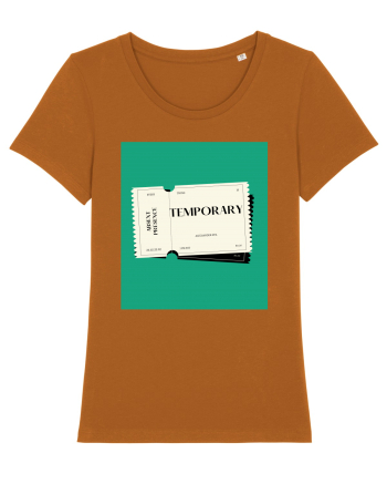 Everything is temporary Roasted Orange