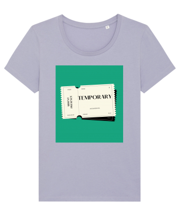 Everything is temporary Lavender