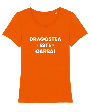 DRAGOSTEA ESTE OARBA Bright Orange
