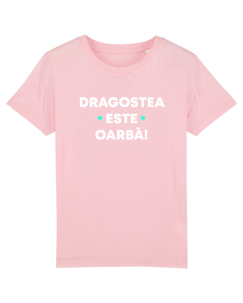 DRAGOSTEA ESTE OARBA Cotton Pink