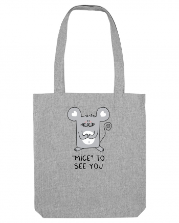 MICE to see you Heather Grey