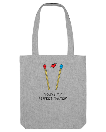 You are my perfect MATCH Heather Grey