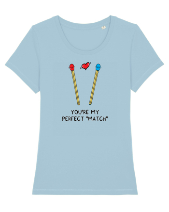 You are my perfect MATCH Sky Blue