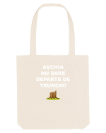 ASCHIA NU SARE DEPARTE Sacoșă textilă