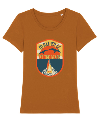 I'd Rather Be At The Beach  Roasted Orange