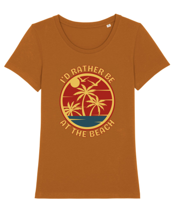 I'd Rather Be At The Beach  Roasted Orange