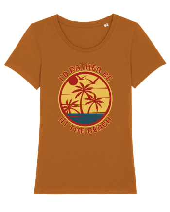 I'd Rather Be At The Beach  Roasted Orange