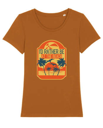 I'd Rather Be At The Beach  Roasted Orange