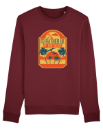 I'd Rather Be At The Beach  Bluză mânecă lungă Unisex Rise