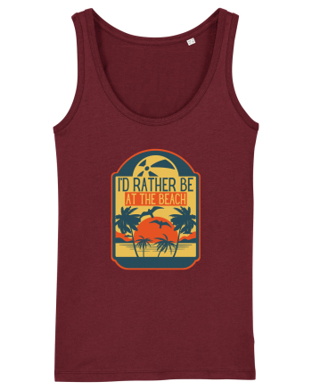 I'd Rather Be At The Beach  Burgundy