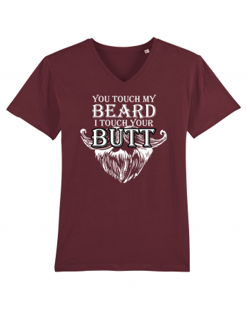 You touch my beard i touch your butt Burgundy