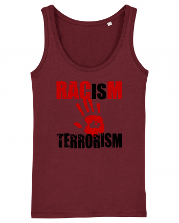 Racism is Terrorism Burgundy