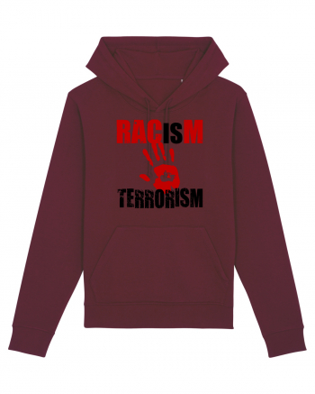 Racism is Terrorism Burgundy