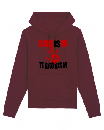 Racism is Terrorism Burgundy