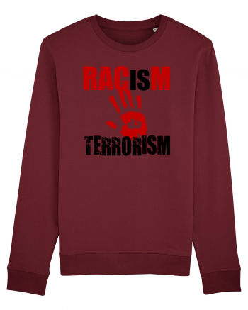 Racism is Terrorism Burgundy