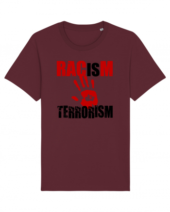 Racism is Terrorism Burgundy