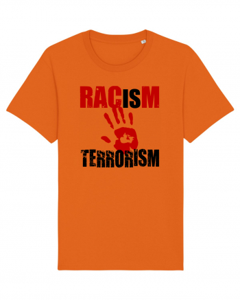 Racism is Terrorism Bright Orange