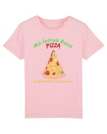 Ma intreb daca pizza se gandeste si ea la mine Cotton Pink