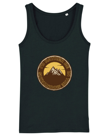 I'd Rather Be In The Mountains Black