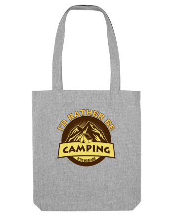 I'd Rather Be In The Mountains Heather Grey