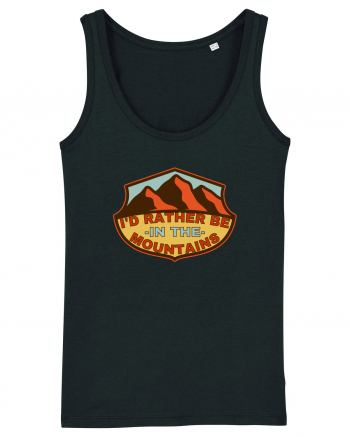I'd Rather Be In The Mountains Black