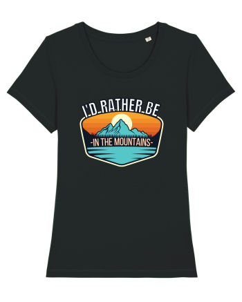 I'd Rather Be In The Mountains Black