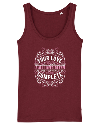 Your Love is All I Need Burgundy