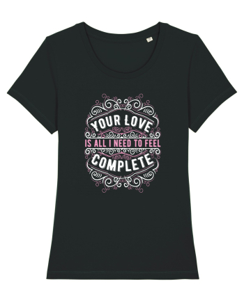 Your Love is All I Need Black
