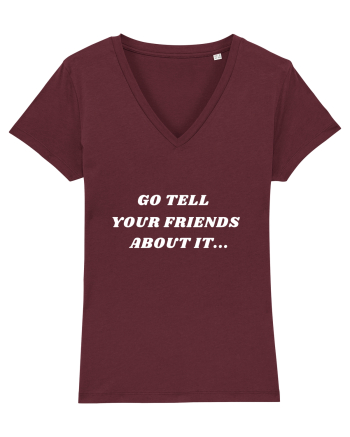 Go tell your friends about it... Burgundy