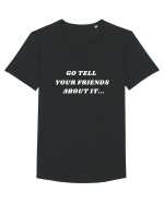 Go tell your friends about it... Tricou mânecă scurtă guler larg Bărbat Skater