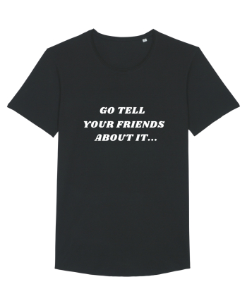Go tell your friends about it... Black