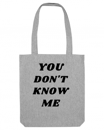 You don't know me... Heather Grey