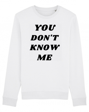 You don't know me... White