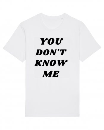 You don't know me... White